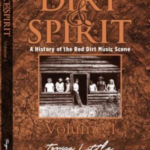 Dirt & Spirit: Red Dirt music history, Vol. 1